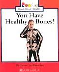 You Have Healthy Bones! (Rookie Read-About Health) Cover