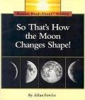 So That's How the Moon Changes (Rookie Read-About Science)