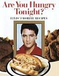 Are You Hungry Tonight Elvis Favorite Re