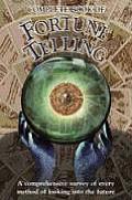 The Complete Book of Fortune-Telling: A Comprehensive Survey of Every Method of Looking Into the Future
