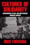 Cultures of Solidarity: Consciousness, Action and Contemporary American Workers Cover