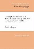 University of California Publications. Anthropological Recor #140: The Bug Creek Problem and the Cretaceous-Tertiary Transition at McGuire Creek, Montana