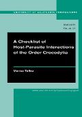 University of California Publications in Zoology #136: A Checklist of Host-Parasite Interactions of the Order Crocodylia