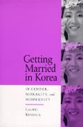 Getting Married in Korea: Of Gender, Morality, & Modernity