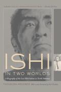 Ishi in Two Worlds: A Biography of the Last Wild Indian in North America Cover