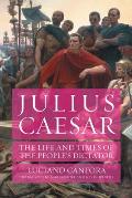 Julius Caesar: The Life and Times of the People's Dictator Cover