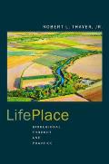 Lifeplace : Bioregional Through and Practice (03 Edition)