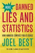More Damned Lies and Statistics : How Numbers Confuse Public Issues (04 Edition) Cover