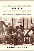Crimes Against Nature: Squatters, Poachers, Thieves, and the Hidden History of American Conservation Cover
