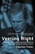 Veering Right: How the Bush Administration Subverts the Law for Conservative Causes Cover