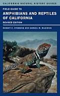 Field Guide to Amphibians and Reptiles of California: Revised Edition (California Natural History Guides)