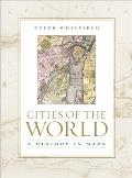Cities of the World: A History in Maps Cover