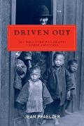 Driven Out: The Forgotten War against Chinese Americans Jean Pf?lzer