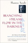 Branching Streams Flow in the Darkness: Zen Talks on the Sandokai Cover