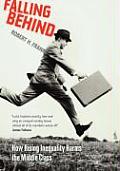 Falling Behind: How Rising Inequality Harms the Middle Class (Large Print)