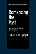 Romancing the past: The Rise of Vernacular Prose Historiography in Thirteenth-Century France