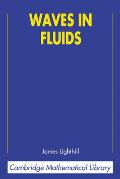 Waves in Fluids (Cambridge Mathematical Library)