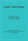 Cambridge Monographs on Particle Physics, Nuclear Physics an #23: Quark-Gluon Plasma