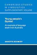 Young People's Dyirbal: An Example of Language Death from Australia (Cambridge Studies in Linguistics)