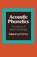 Acoustic Phonetics: A Course of Basic Readings