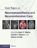 Core Topics in Neuroanesthesia and Neurointensive Care