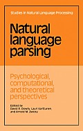 Natural Language Parsing: Psychological, Computational, & Theoretical Perspectives