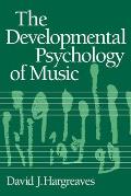 The Developmental Psychology of Music