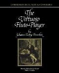 The Virtuoso Flute-Player (Cambridge Musical Texts & Monographs)