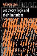 Set Theory, Logic and Their Limitations