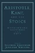 Aristotle, Kant, and the Stoics: Rethinking Happiness and Duty Cover