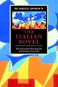 The Cambridge Companion to the Italian Novel (Cambridge Companions to Literature)