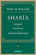 Sharī'a: Theory, Practice, Transformations
