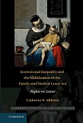 Institutional Inequality and the Mobilization of the Family and Medical Leave ACT (Cambridge Studies in Law and Society)