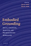 Embodied Grounding: Social, Cognitive, Affective, and Neuroscientific Approaches