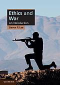 Ethics and War: An Introduction. Steven P. Lee (Cambridge Applied Ethics)