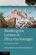 Reading the Letters of Pliny the Younger: An Introduction