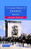 A Concise History of France (Cambridge Concise Histories)