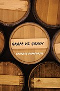 Grape VS. Grain: A Historical, Technological, and Social Comparison of Wine and Beer Cover