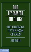 The Theology of the Book of Amos (Old Testament Theology)