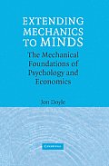 Extending Mechanics to Minds: The Mechanical Foundations of Psychology and Economics Cover
