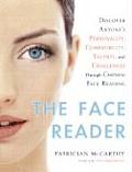 The Face Reader: Discover Anyone's Personality, Compatibility, Talents, and Challenges Through Face Reading