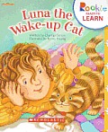 Luna the Wake-Up Cat (Rookie Ready to Learn)