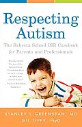 Respecting Autism: The Rebecca School Dir Casebook for Parents and Professionals Cover