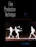 Film Production Technique : Creating the Accomplished Image (4TH 06 - Old Edition)