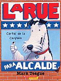 LaRue Para Alcalde: Cartas de la Campana / LaRue for Mayor