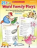 25 Fun Word Family Plays: Short Reproducible Plays That Target and Teach the Top Word Families