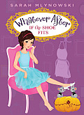 Whatever After #02: Whatever After #2: If the Shoe Fits