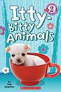 Itty-Bitty Animals (Scholastic Reader - Level 2)