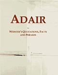 Adair: Webster¿s Quotations, Facts and Phrases