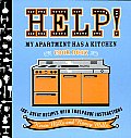 Help! My Apartment Has a Kitchen Cookbook: 100 + Great Recipes with Foolproof Instructions